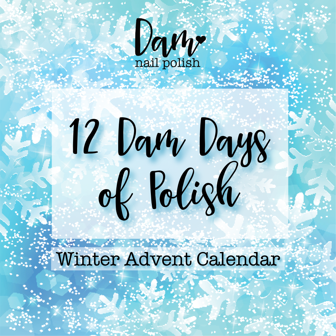 PRE ORDER: 12 Dam Days of Polish - Nail Polish Advent Calendar - Dam Nail Polish